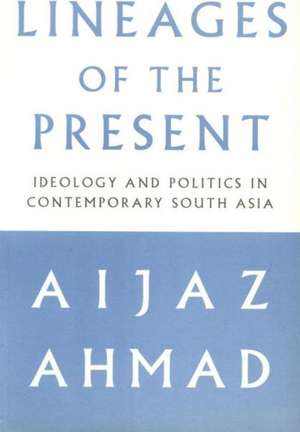 Lineages of the Present de Aijaz Ahmad