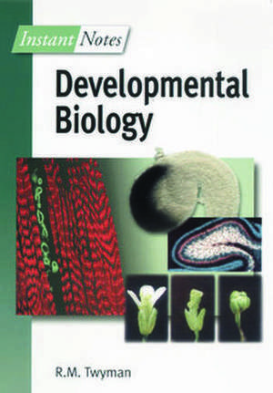 BIOS Instant Notes in Developmental Biology de Dr Richard Twyman