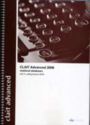 CLAIT Advanced 2006 Unit 3 Relational Databases Using Access 2010 de CiA Training Ltd.