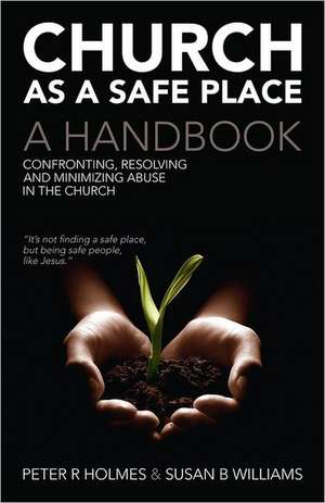 Church as a Safe Place de Peter Holmes