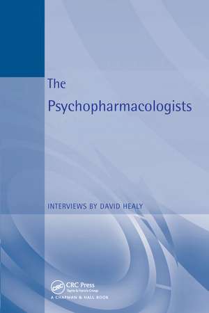 The Psychopharmacologists: Interviews by David Healey de David Healy