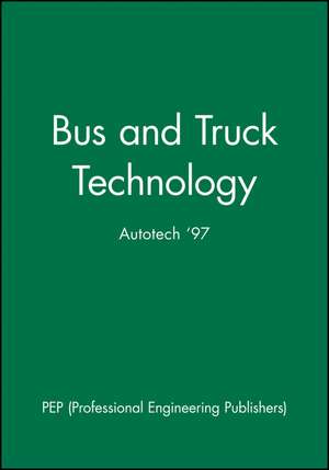 Bus and Truck Technology (Autotech ′97) de PEP