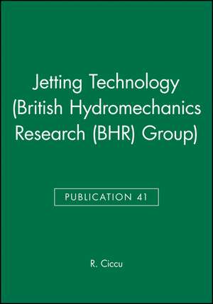 Jetting Technology (BHR Group Publication 41) de R. Ciccu