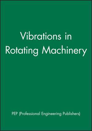 Vibrations in Rotating Machinery de PEP