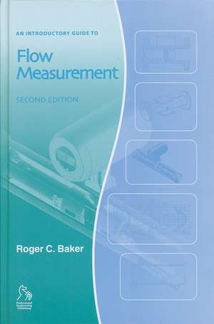 An Introductory Guide to Flow Measurement 2e de RC Baker