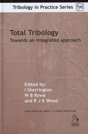 Total Tribology – Towards an Integrated Approach de I Sherrington