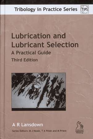 Lubrication and Lubricant Selection – A Practical Guide 3e de AR Landsown