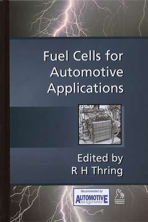 Fuel Cells for Automotive Applications de RH Thring