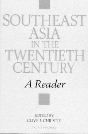 Southeast Asia in the Twentieth Century: A Reader de Clive Christie