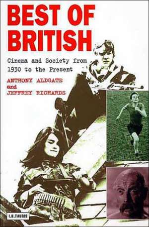 Best of British: Cinema and Society from 1930 to the Present de Jeffrey Richards