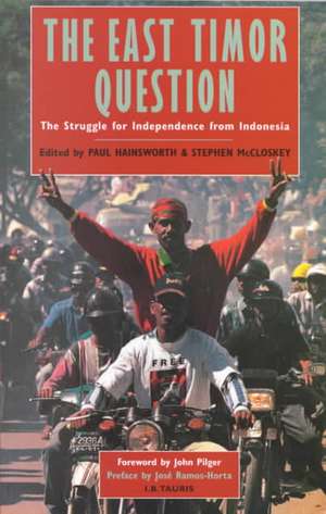 The East Timor Question: The Struggle for Independence from Indonesia de Paul Hainsworth