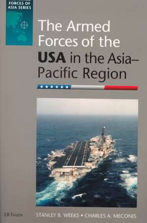 The Armed Forces of the USA in the Asia-Pacific Region de Stanley Weeks