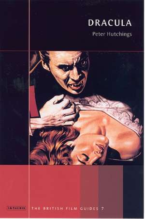 Dracula: The British Film Guide 7 de Peter Hutchings