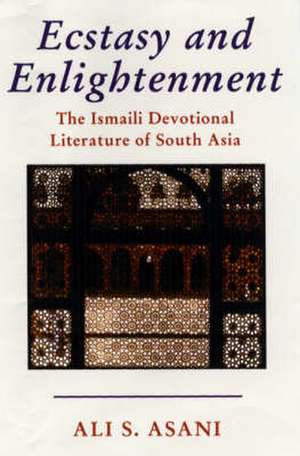 Ecstasy and Enlightenment de Ali S. Asani