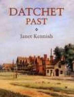 Datchet Past de Janet Kennish