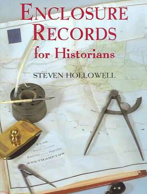 Enclosure Records for Historians: A Comprehensive History of the Bells and Their Founders de Steven Hollowell