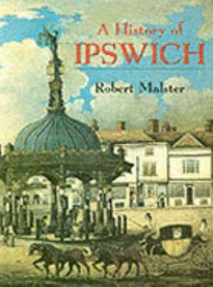 A History of Ipswich de ROBERT MALSTER