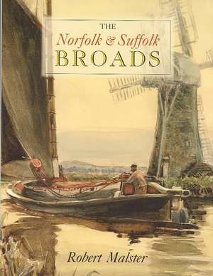 Norfolk and Suffolk Broads de Robert Malster