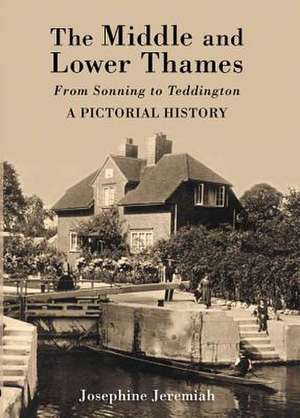 The Middle & Lower Thames de Josephine Jeremiah