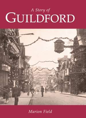 Story of Guildford de Marion Field