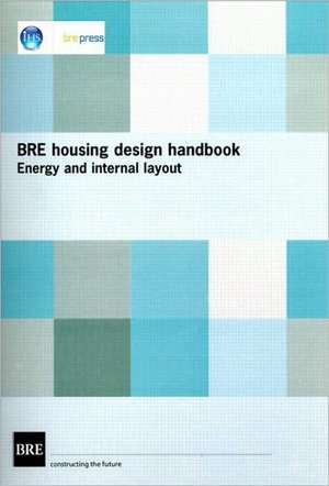 Bre Housing Design Handbook: Energy and Internal Layout (Br 253)