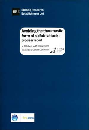 Avoiding the Thaumasite Form of Sulfate Attack: Two-Year Report (Br 385) de M. A. Halliwell