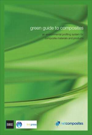 Green Guide to Composites: An Environmental Profiling System for Composite Materials and Products (Br 475) de Jane Anderson