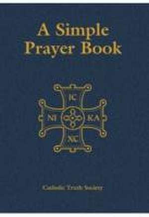 Simple Prayer Book de Catholic Truth Society