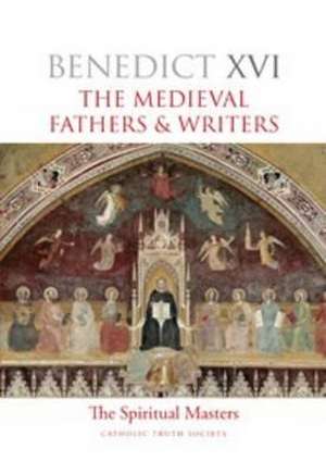 The Medieval Fathers & Writers de . . Benedict XVI