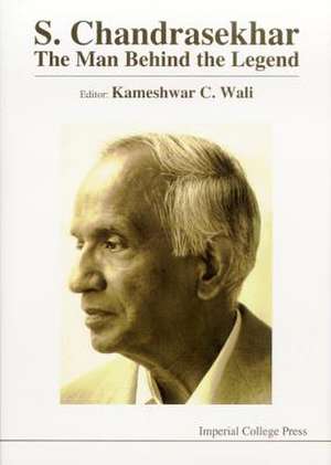 S Chandrasekhar: The Man Behind the Legend de K. C. Wali