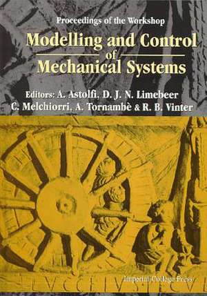 Modelling and Control of Mechanical Systems, Proceedings of the Workshop de A. Astolfi