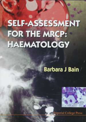 Self-Assessment for the MRCP: Haematology de Ed. Bain, Barbara J.