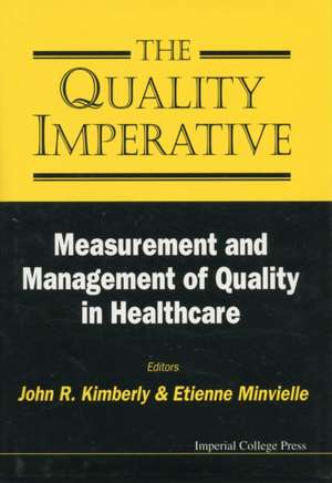 Quality Imperative, The: Measurement and Management of Quality in Healthcare de John R. Kimberly