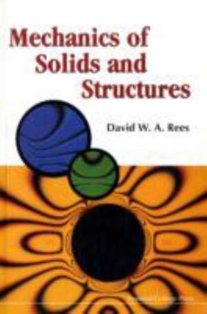 Mechanics of Solids and Structures de Rees D W a