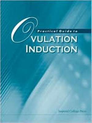 Practical Guide to Ovulation Induction de S. M. Sathanandan