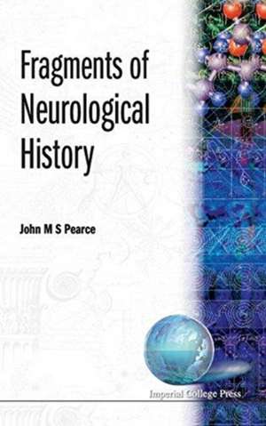 Fragments of Neurological History de John M. S. Pearce