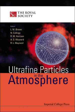 Ultrafine Particles in the Atmosphere de L. M. Brown