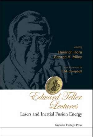 Edward Teller Lectures: Lasers and Inertial Fusion Energy de Hora Heinrich