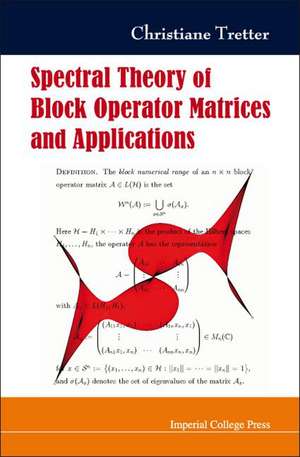 Spectral Theory of Block Operator Matrices and Applications de Tretter Christiane