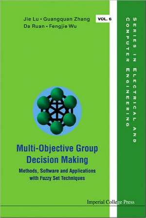 Multi-objective Group Decision Making: Methods, Software and Applications With Fuzzy Set Techniques de Lu Jie