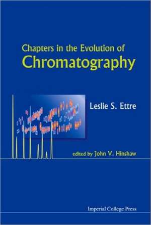 Chapters in the Evolution of Chromatography de Leslie S. Ettre