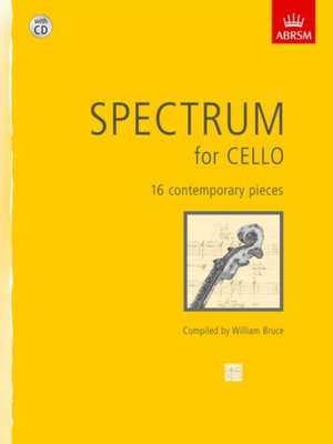 Spectrum for Cello with CD: 16 contemporary pieces de William Bruce