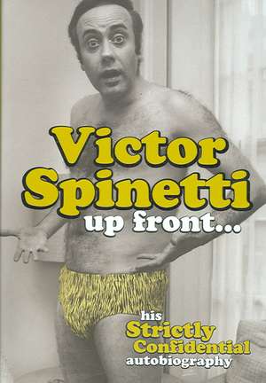 Up Front...: His Strictly Confidential Autobiography de Victor Spinetti