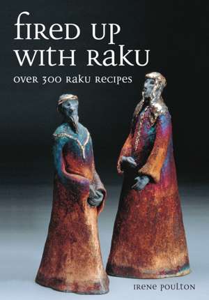 Fired Up with Raku de Irene Poulton