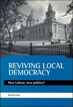 Reviving local democracy – New Labour, new politic s? de Nirmala Rao