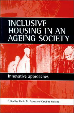 Inclusive housing in an ageing society – Innovativ e approaches de Sheila Peace