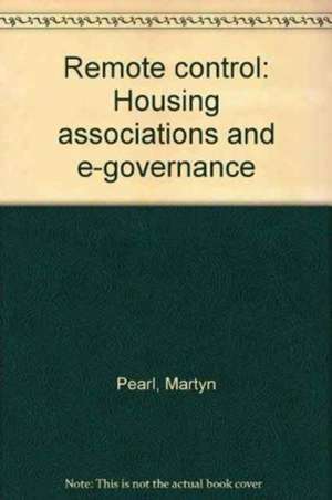 Remote control – Housing associations and e–govern ance de Martyn Pearl