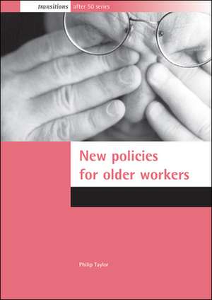 New policies for older workers de Philip Taylor