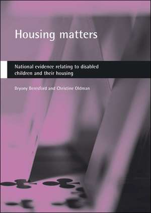 Housing matters – National evidence relating to di sabled children and their housing de Bryony Beresford