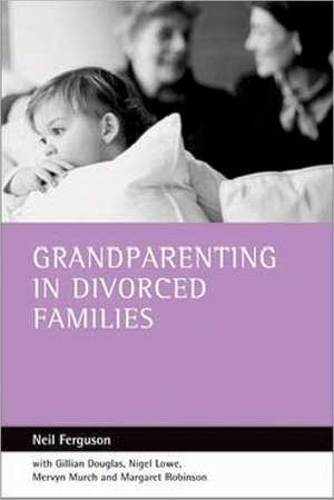 Grandparenting in divorced families de Neil Ferguson